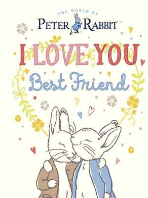 cover image of Peter Rabbit I Love You Best Friend